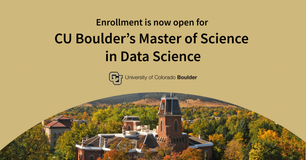 科罗拉多大学博尔德分校(University of Colorado Boulder)的数据科学硕士(Master of Science in Data Science)正在招生，无需申请